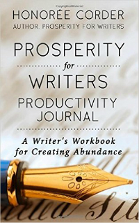 Prosperity for Writers Productivity Journal, by Honorée Corder