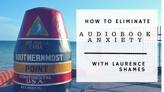 TAB088: How to Eliminate Audiobook Anxiety with Laurence Shames