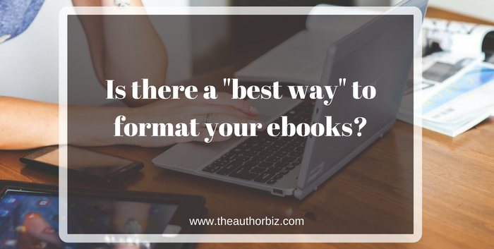 TAB101: Is there a Best Way to Format Your Ebooks?